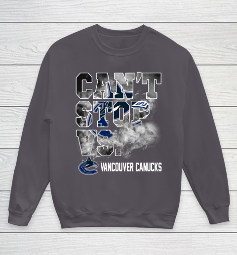 NHL Vancouver Canucks Hockey Can't Stop Vs Youth Sweatshirt 5