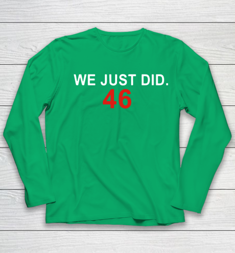 We Just Did 46 Youth Long Sleeve 4