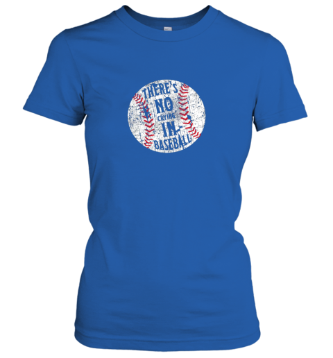 8mli there39 s no crying in baseball i love sport softball gifts ladies t shirt 20 front royal