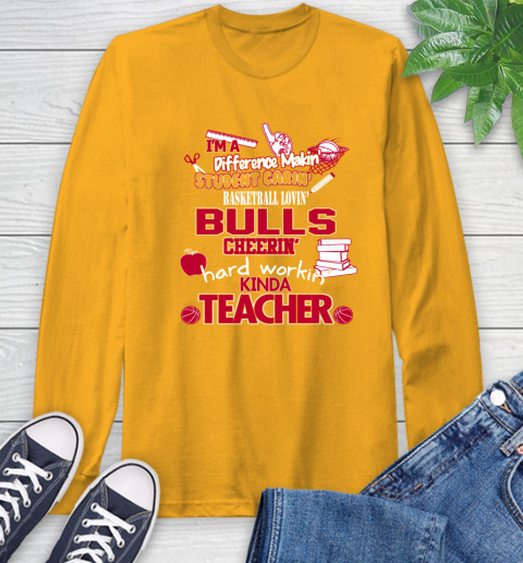 Chicago Bulls NBA I'm A Difference Making Student Caring Basketball Loving Kinda Teacher Long Sleeve T-Shirt 2