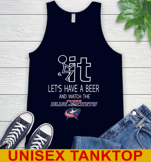 Columbus Blue Jackets Hockey NHL Let's Have A Beer And Watch Your Team Sports Tank Top 2
