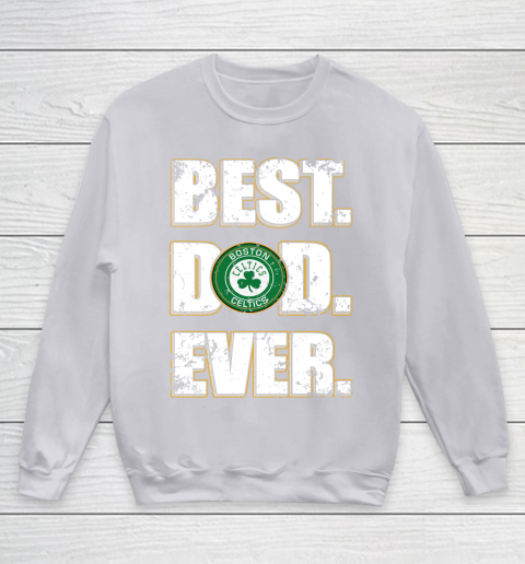 NBA Boston Celtics Basketball Best Dad Ever Family Shirt Youth Sweatshirt 3