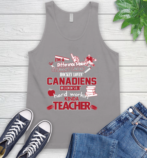 Montreal Canadiens NHL I'm A Difference Making Student Caring Hockey Loving Kinda Teacher Tank Top 3