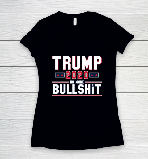 Trump 2020 No More Bullshit Women's V-Neck T-Shirt