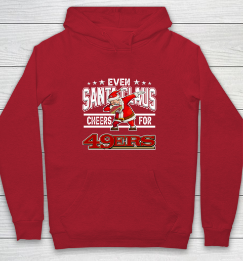 San Francisco 49ers Even Santa Claus Cheers For Christmas NFL Youth Hoodie 7