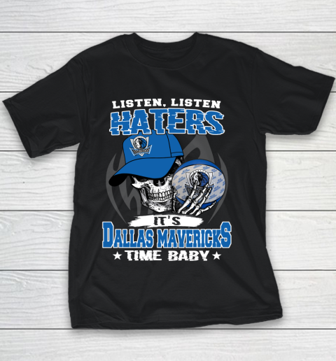 Listen Haters It is MAVERICKS Time Baby NBA Youth T-Shirt