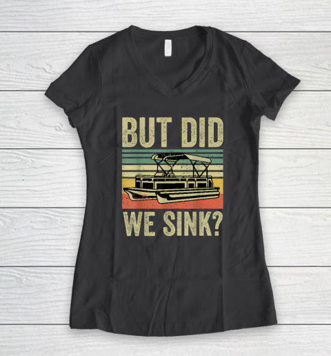Boat Captain Shirt But Did We Sink Funny Pontoon Boating Women's V-Neck T-Shirt 4
