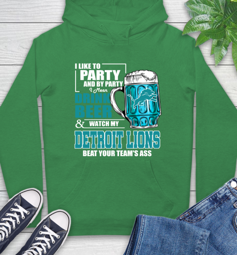 NFL I Like To Party And By Party I Mean Drink Beer and Watch My Detroit Lions Beat Your Team's Ass Football Hoodie 8