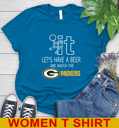 Green Bay Packers Football NFL Let's Have A Beer And Watch Your Team Sports Women's T-Shirt 8