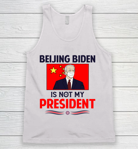 Beijing Biden Is NOT My President Tank Top