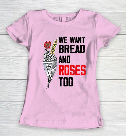 We Want Bread And Roses Too Shirts Women's T-Shirt 6