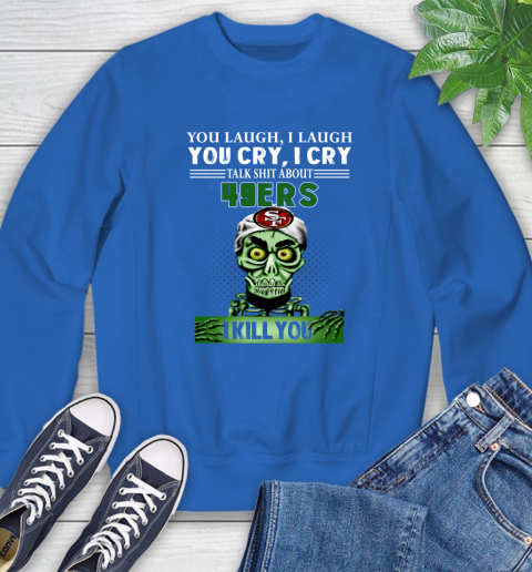 NFL Talk Shit About San Francisco 49ers I Kill You Achmed The Dead Terrorist Jeffrey Dunham Football Sweatshirt 9