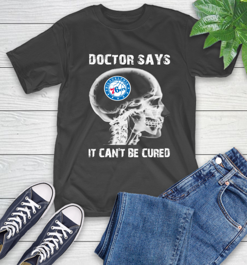 NBA Philadelphia 76ers Basketball Skull It Can't Be Cured Shirt T-Shirt