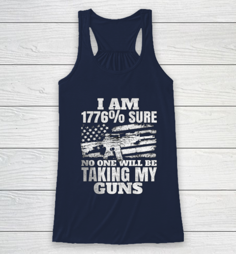US Flag I m 1776 Sure No One Will Be Taking My Guns Racerback Tank 8