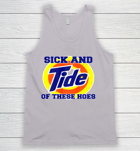 Sick And Tide Of These Hoes Tank Top 4