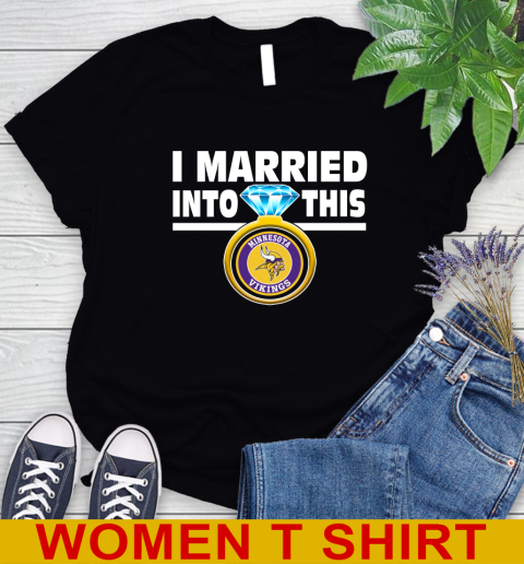 Minnesota Vikings NFL Football I Married Into This My Team Sports Women's T-Shirt