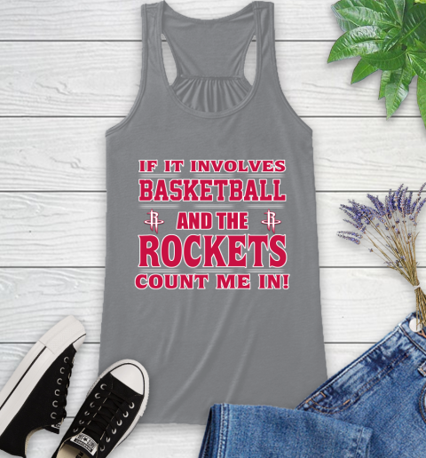 NBA If It Involves Basketball And Houston Rockets Count Me In Sports Racerback Tank 5