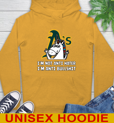 Oakland Athletics MLB Baseball Unicorn I'm Not Anti Hater I'm Anti Bullshit Hoodie 3