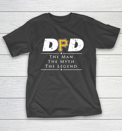 Pittsburgh Pirates MLB Baseball Dad The Man The Myth The Legend T-Shirt