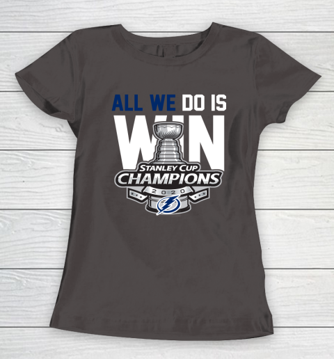 Tampa Bay Lightning Stanley Cup Champions All We Do Is Win Women's T-Shirt 7