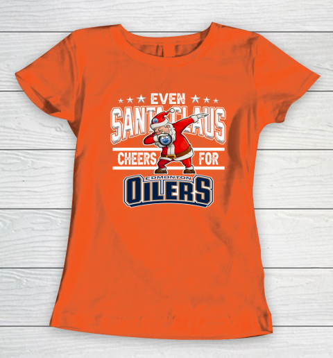 Edmonton Oilers Even Santa Claus Cheers For Christmas NHL Women's T-Shirt 3