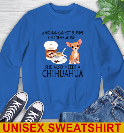 Women cannot survive on coffee alone she also need a cHIHUAHUA tshirt 32
