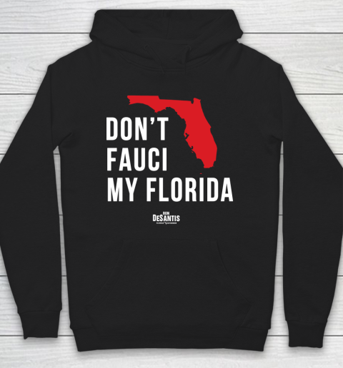 Don't Fauci My Florida  Fauci tshirt Hoodie