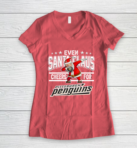 Pittsburgh Penguins Even Santa Claus Cheers For Christmas NHL Women's V-Neck T-Shirt 4