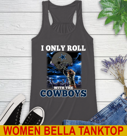 Dallas Cowboys NFL Football I Only Roll With My Team Sports Racerback Tank 10