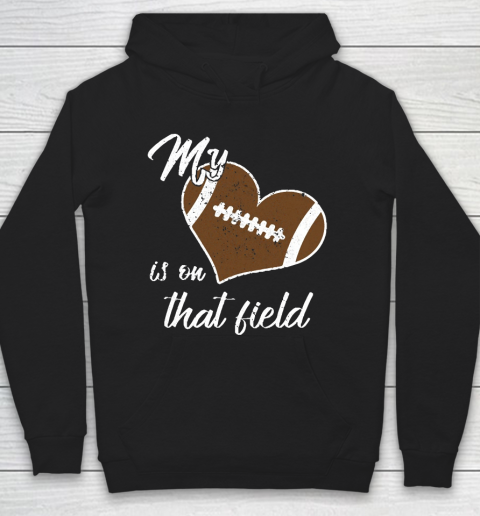 Grandpa Funny Gift Apparel  My Heart Is On That Field Football Dad Mom Grandparent Hoodie