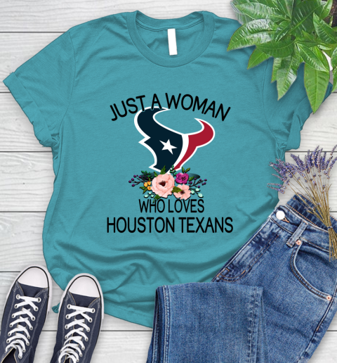 NFL Just A Woman Who Loves Houston Texans Football Sports Women's T-Shirt 11