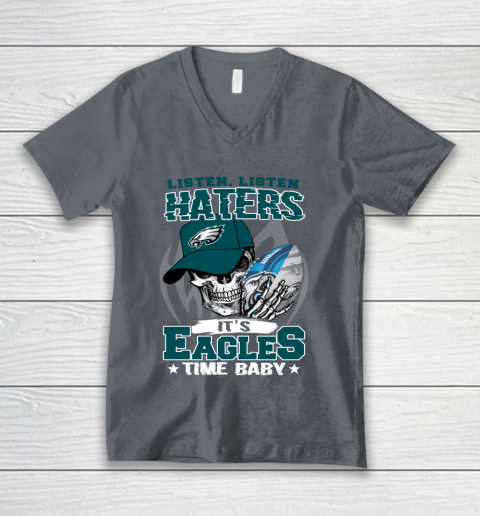 Listen Haters It is EAGLES Time Baby NFL V-Neck T-Shirt 4