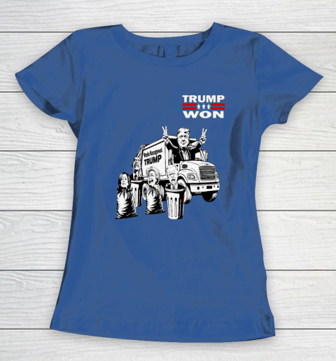 Trump Won Trump Waste Management Funny Trump Garbage Truck Women's T-Shirt 6