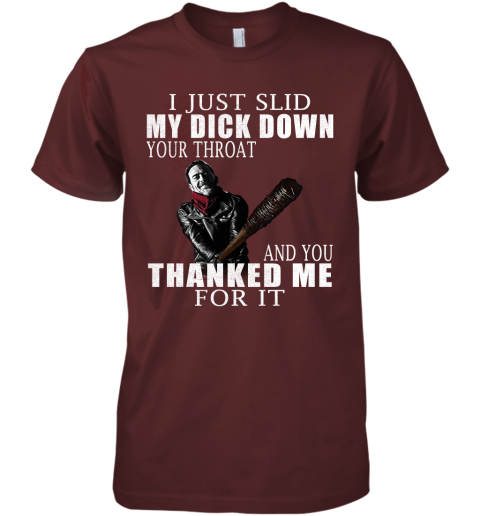 qmwn i just slid my dick down your throat the walking dead shirts premium guys tee 5 front maroon