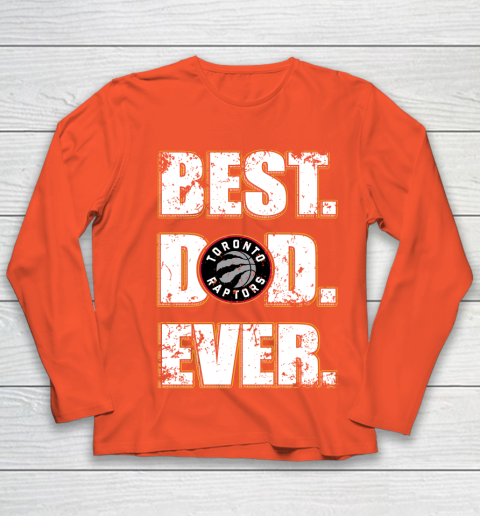 NBA Toronto Raptors Basketball Best Dad Ever Family Shirt Youth Long Sleeve 3
