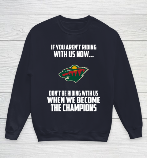 NHL Minnesota Wild Hockey We Become The Champions Youth Sweatshirt 2