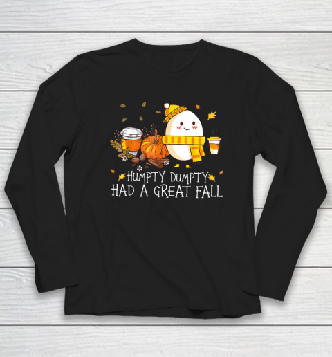 Thanksgiving And Autumn Humpty Dumpty Had A Great Fall Long Sleeve T-Shirt