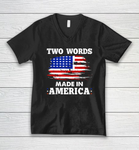 Let Me Start With Two Words Made In America Funny Speech V-Neck T-Shirt