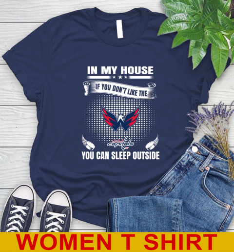 Washington Capitals NHL Hockey In My House If You Don't Like The Capitals You Can Sleep Outside Shirt Women's T-Shirt 12
