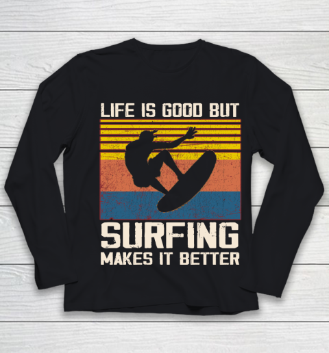 Life is good but Surfing makes it better Youth Long Sleeve