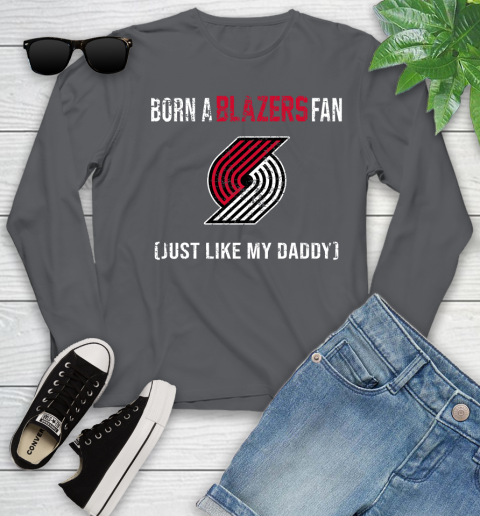 NBA Portland Trail Blazers Loyal Fan Just Like My Daddy Basketball Shirt Youth Long Sleeve 8