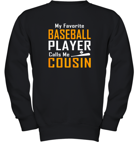 My Favorite Baseball Player Calls me Cousin Youth Sweatshirt