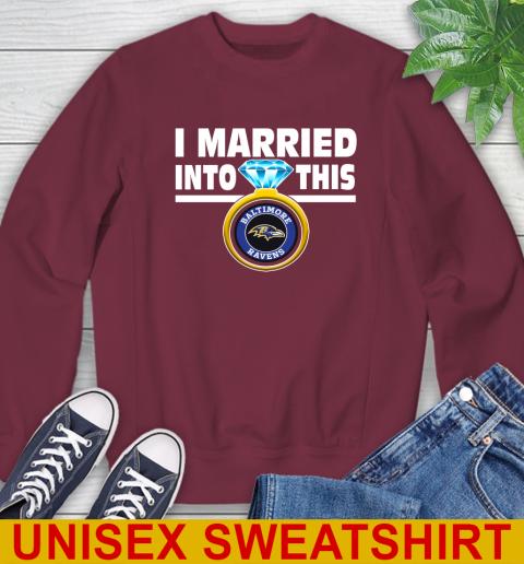 Baltimore Ravens NFL Football I Married Into This My Team Sports Sweatshirt 6