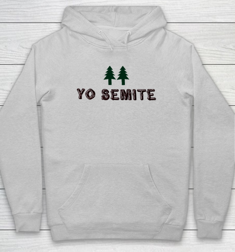 Yo Semite Shirt Makes a Comeback After Trump Mispronounces Yosemite National Park Hoodie 5 Yo Semite Shirt Makes a Comeback After Trump Mispronounces Yosemite National Park Hoodie - Image 5