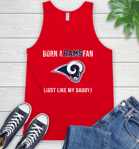 NFL Los Angeles Rams Football Loyal Fan Just Like My Daddy Shirt Tank Top 5