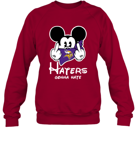 NFL Minnesota Vikings Haters Gonna Hate Mickey Mouse Disney Football T Shirt L0zSPsHv3Pr sweatshirt 35 95 151514 front cardinal red