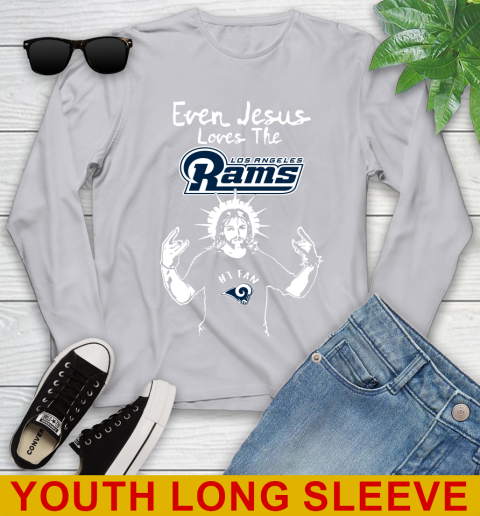 Los Angeles Rams NFL Football Even Jesus Loves The Rams Shirt Youth Long Sleeve 5