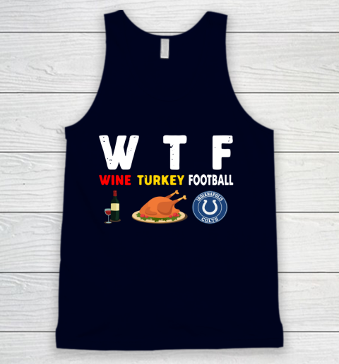Indianapolis Colts Giving Day WTF Wine Turkey Football NFL Tank Top 2