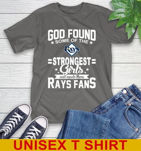 Tampa Bay Rays MLB Baseball God Found Some Of The Strongest Girls Adoring Fans T-Shirt - Image 11