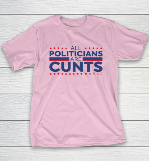 All Politicians Are Cunts Youth T-Shirt 6